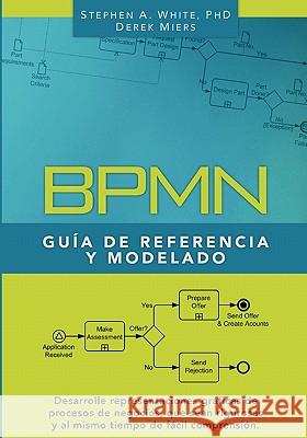 BPMN Guía de Referencia y Modelado: Comprendiendo y Utilizando BPMN Miers, Derek 9781453615553 Createspace