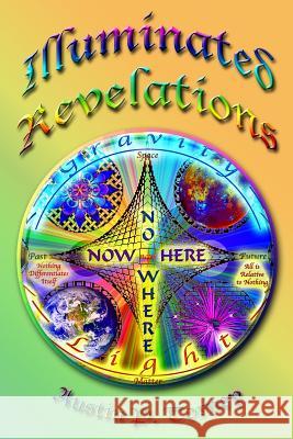 Illuminated Revelations Austin P. Torney 9781453618455 Createspace