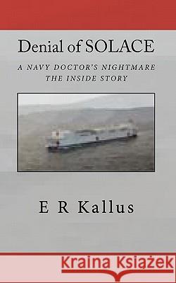 Denial Of Solace Kallus, E. R. 9781453620861 Createspace