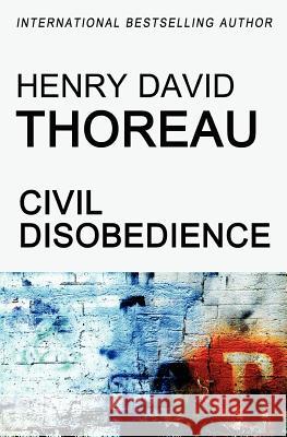 Civil Disobedience Henry David Thoreau 9781453621707 Createspace