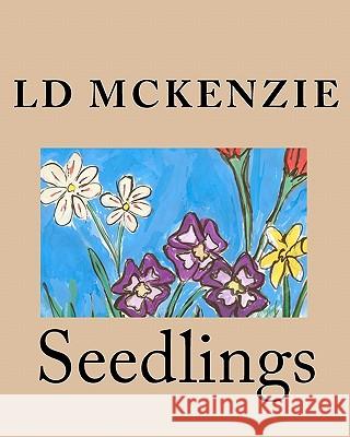 Seedlings: Nature poems from Canada for young children McKenzie-Sutter, Neil 9781453622834 Createspace