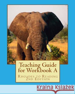 Teaching Guide for Workbook A: Rhoades to Reading 2nd Edition Peltz, David 9781453627501 Createspace Independent Publishing Platform