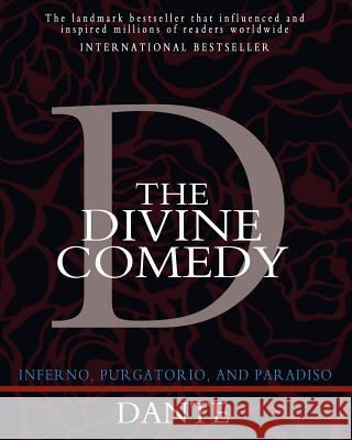 The Divine Comedy: Inferno, Purgatorio, and Paradiso Dante Alighieri                          Henry Wadsworth Longfellow 9781453640401 Createspace