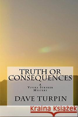 Truth or Consequences: A Vivika Stryker Mystery Dave Turpin 9781453641910