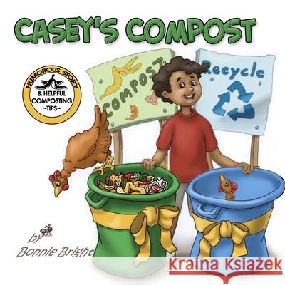 Casey's Compost Bonnie Bright Bonnie Bright 9781453642207