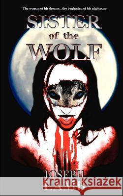 Sister of the Wolf Joseph Lamb Denise Hudson Denise Hudson 9781453645475