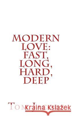 Modern Love Tom Jacobs 9781453646700 Createspace Independent Publishing Platform