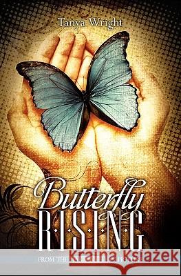 Butterfly Rising Tanya Wright 9781453650363 Createspace