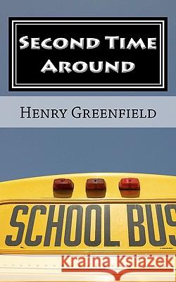 Second Time Around Henry Greenfield 9781453650417