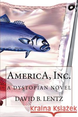 AmericA, Inc. Lentz, David B. 9781453652930