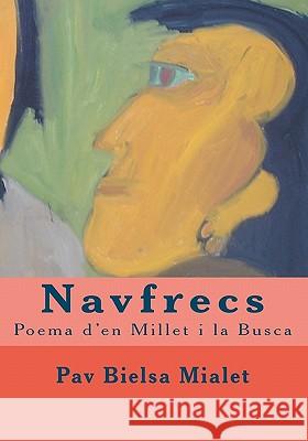 Navfrecs: Poema d'en Millet i la Busca Buscalla, Marta Conesa 9781453654729 Createspace