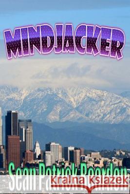 Mindjacker Sean Patrick Reardon 9781453654750 Createspace