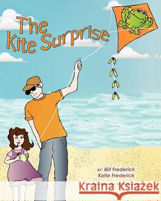 The Kite Surprise Bill Frederick Katie Frederick Nicole Spencer 9781453656587