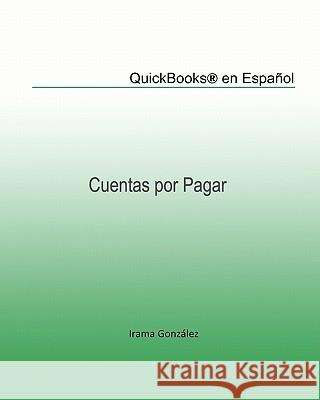 QuickBooks(r) en Español: Cuentas por Pagar Da Silva, Maria Elena 9781453657379 Createspace
