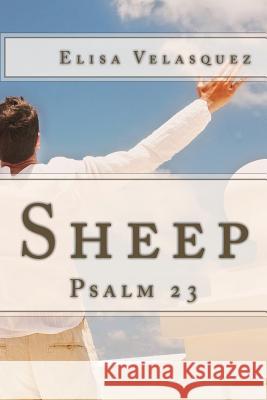 Sheep: Psalm 23 Elisa Velasquez 9781453659151