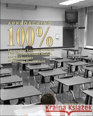 Approaching 100 Percent: Learning for All through Brain Science, Data, Policy, and Organizational Change Goodell, James Donald 9781453659571 Createspace