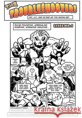 The TroubleShooters: INC, LLC, and as Bad As You Wanna Be! Starks Jr, C. R. 9781453660782 Createspace