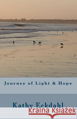 Journey of Light & Hope Kathy Eckdahl 9781453667729