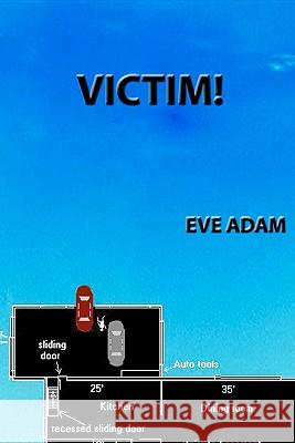 Victim Eve Adam 9781453670354 Createspace