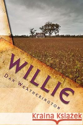 Willie: The Story of An Autistic Child Weatherington, Dan 9781453670781 Createspace