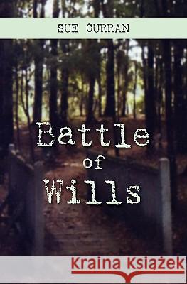 Battle of Wills Sue Curran 9781453670859 Createspace