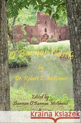 O'Bannon Castle Dr Robert E. McGinnis Shannon O'Bannon McGinni Brandon Daniel Jone 9781453671146
