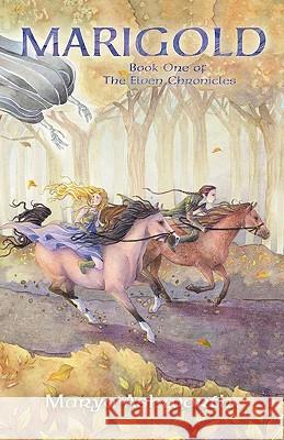 Marigold: Book One of the Elven Chronicles Marya Ashworth 9781453671696