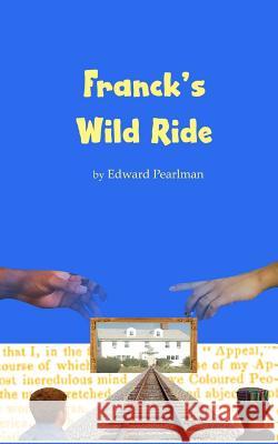 Franck's Wild Ride Edward Pearlman 9781453673140