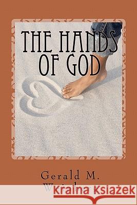 The Hands of God Gerald M. Weinberg 9781453673164 Createspace