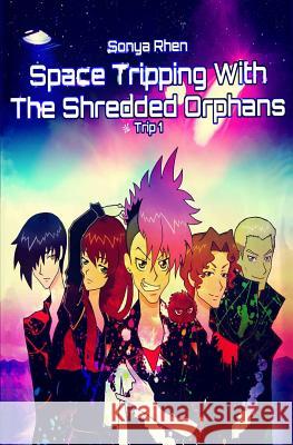 Space Tripping With The Shredded Orphans Nobile, Bri 9781453673850 Createspace