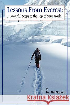 Lessons from Everest Dr Tim Warren 9781453676714 Createspace
