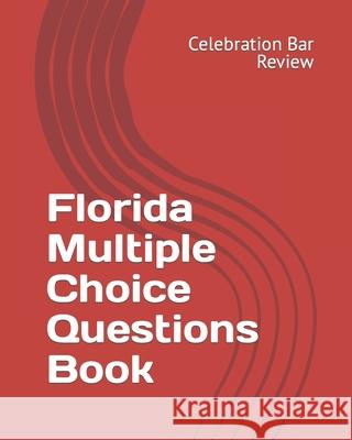 Florida Multiple Choice Questions Book LLC Celebratio 9781453682500 Createspace