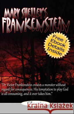 Frankenstein: Mary Shelley's Frankenstein: The Modern Prometheus Mary Shelley 9781453683071