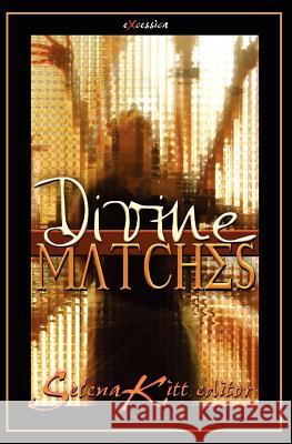 Divine Matches Selena Kitt Dakota Trace Ava James 9781453683392