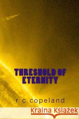 Threshold of Eternity R. C. Copeland 9781453684283