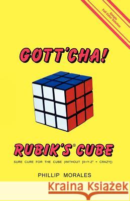 Gott'cha! Rubik's Cube: Sure Cure for the Cube (without [x ] y - z2 = CRAZY]) Sawin, Douglas 9781453687116 Createspace