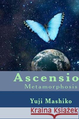 Ascension: Metamorphosis Yuji Mashiko 9781453688885