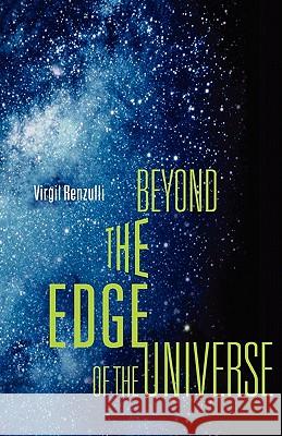 Beyond The Edge Of The Universe Renzulli, Virgil 9781453691526