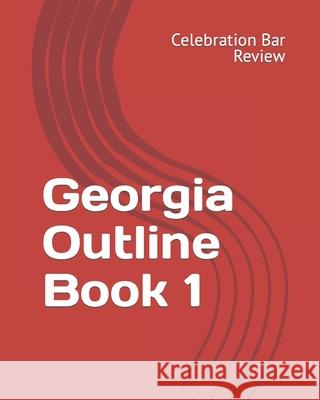 Georgia Outline Book 1 LLC Celebration Bar Review 9781453691533 Createspace Independent Publishing Platform