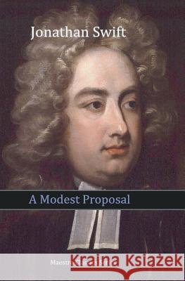 A Modest Proposal Jonathan Swift 9781453691694 Createspace