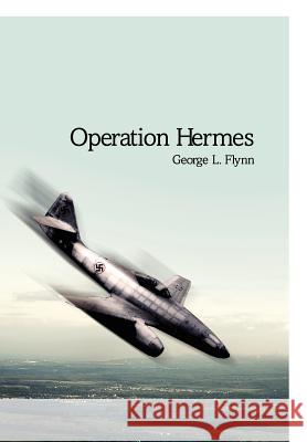 Operation Hermes George L. Flynn 9781453696675