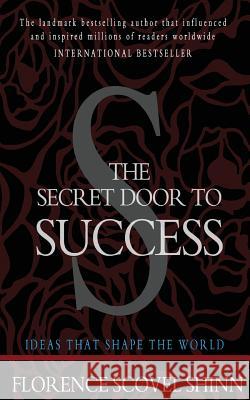 The Secret Door to Success Florence Scovel Shinn 9781453697252 Createspace Independent Publishing Platform