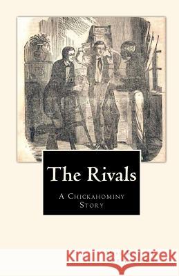 The Rivals: A Chickahominy Story Of Virginia Miss M. J. H 9781453697702 Createspace