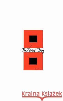 The Katrina Diary Amy Rohde 9781453698754