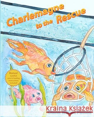 Charlemagne to the Rescue Diana Wilkoc Patton 9781453699485 Createspace