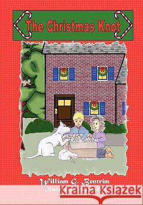 The Christmas Knot William G. Bentrim Christi Schofield 9781453701065 Createspace