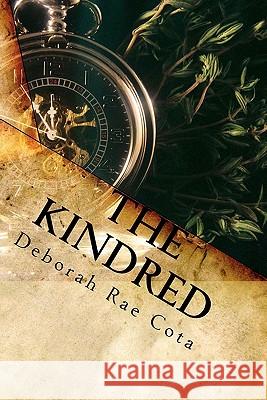 The Kindred Deborah Rae Cota 9781453702734 Createspace