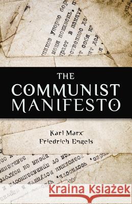 The Communist Manifesto Karl Marx Friedrich Engels 9781453704424 Createspace