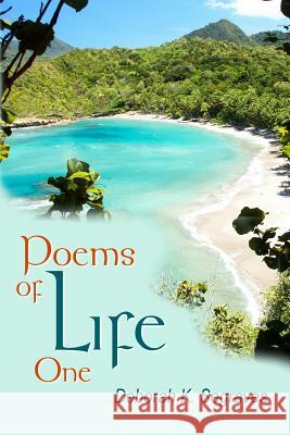 Poems of Life Deborah K. Segraves 9781453705971