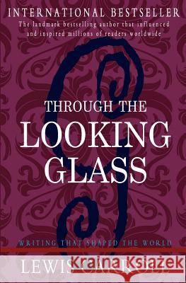 Through the Looking Glass Lewis Carroll 9781453709184